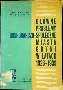 Główne problemy gospodarczo społeczne Miasta Gdyni w latach 1926 - 1939
