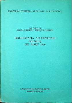 Bibliografia archiwistyki polskiej do roku 1970