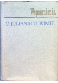 Wspomnienia o Julianie Tuwimie