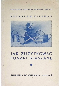 Jak Zużytkować Puszki Blaszane 1938 r.