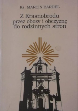 Z Krasnobrodu przez obozy i obczyznę do rodzinnych stron