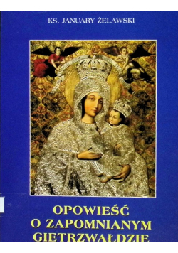 Opowieść o zapomnianym Gietrzwałdzie