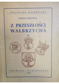 Z przeszłości Wałbrzycha Tom 2