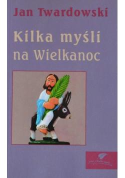 Kilka myśli na Wielkanoc