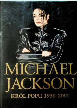 Michael Jakson Król popu 1958 - 2009