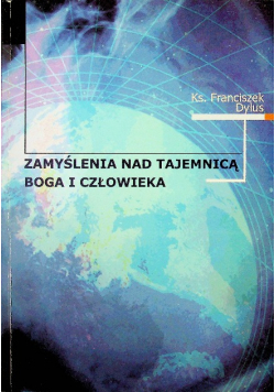 Zamyślenia nad tajemnicą Boga i człowieka