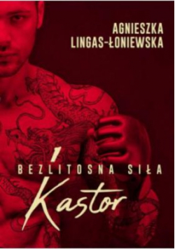 Kastor bezlitosna siła Tom 1