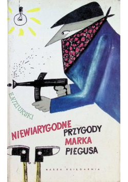 Niewiarygodne przygody Marka Piegusa