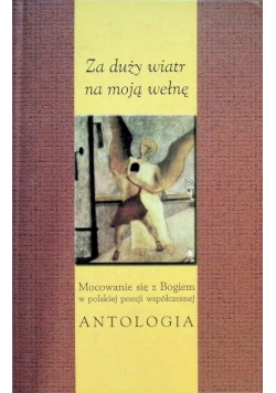 Za duży wiatr na moją wełnę Mocowanie się z Bogiem w polskiej poezji współczesnej