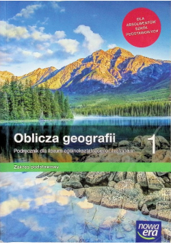 Oblicza geografii 1 Podręcznik dla liceum i technikum Zakres podstawowy