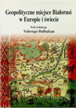 Geopolityczne miejsce Białorusi w Europie i świecie