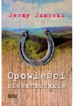 Opowieści bieszczadzkie Nieludzki doktor i inne opowiadania
