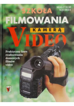 Malcolm Squires  - Szkoła filmowania kamerą video