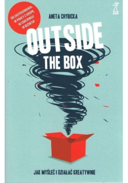 Outside the box. Jak myśleć i działać kreatywnie