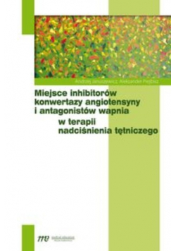 Miejsce inhibitorów konwertazy angiotensyny i antagonistów wapnia w terapii nadciśnienia tętniczego