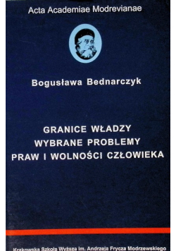 Granice władzy Wybrane problemy praw i wolności człowieka