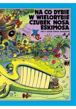 Na co Dybie w wielorybie czubek nosa eskimosa