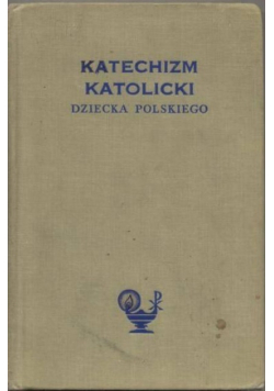 Katechizm katolicki dziecka polskiego