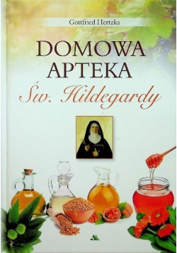 Domowa apteka Św Hildegardy