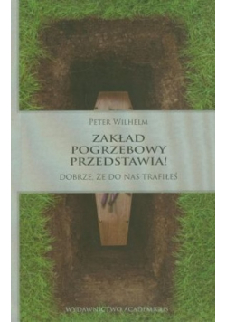 Zakład pogrzebowy przedstawia! dobrze, że do nas trafiłeś