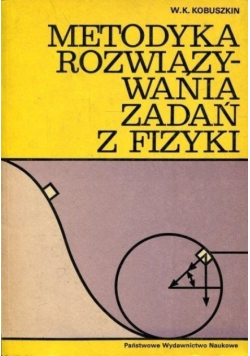 Metodyka rozwiązywania zadań z fizyki