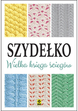 Szydełko wielka księga ściegów