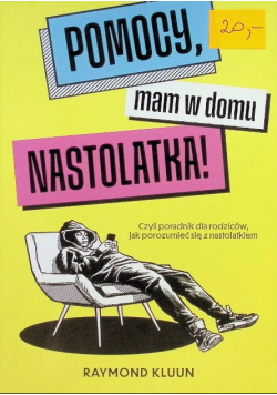 Pomocy, mam w domu nastolatka!