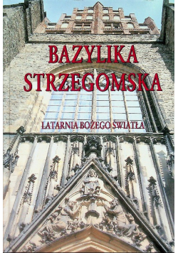 Bazylika Strzegomska latarnia bożego światła