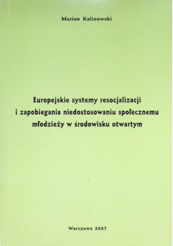 Europejskie systemy resocjalizacji i zapobiegania niedostosowaniu społecznemu młodzieży  w środowisku otwartym