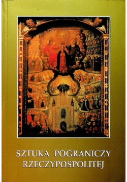 Sztuka pograniczy Rzeczypospolitej
