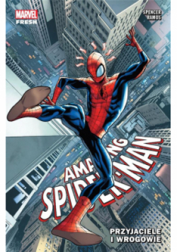 Amazing Spider-Man. . Tom 2 Przyjaciele i wrogowie