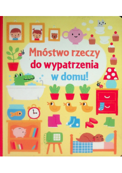 Mnóstwo rzeczy do wypatrzenia w domu!