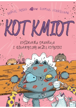 Kot Kmiot Tom 3 Koszmarna smarkula i gigantyczny węzeł kotyjski