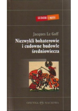 Niezwykli bohaterowie i cudowne budowle średniowiecza