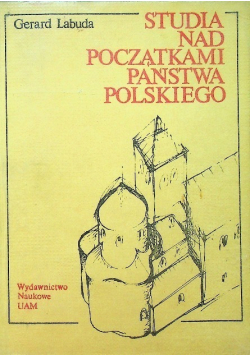 Studia nad początkami państwa polskiego