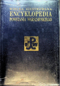 Wielka Ilustrowana Encyklopedia Powstania Warszawskiego Tom 4
