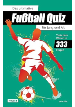 Das ultimative Fussball Quiz fur Jung und Alt