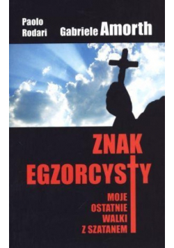 Znak egzorcysty Moje ostatnie walki