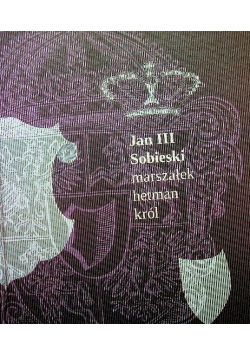 Jan III Sobieski marszałek hetman król