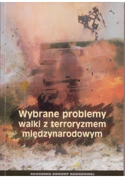 Wybrane Problemy Walki Z Terroryzmem Międzynarodowym