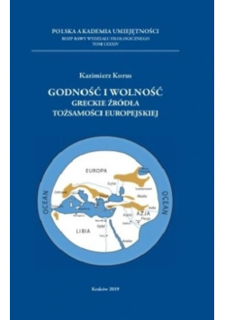 Godność i wolność Greckie źródła tożsamości europejskiej