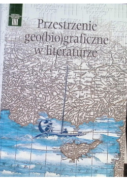 Przestrzenie geo(bio)graficzne w literaturze