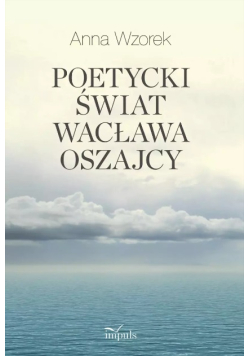 Poetycki świat Wacława Oszajcy