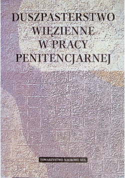 Duszpasterstwo więzienne w pracy penitencjarnej