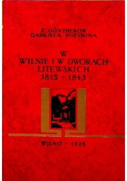 W Wilnie i w Dworach Litewskich 1815 - 1843
