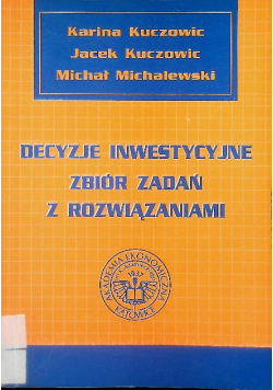 Decyzje inwestycyjne Zbiór zadań z rozwiązaniami