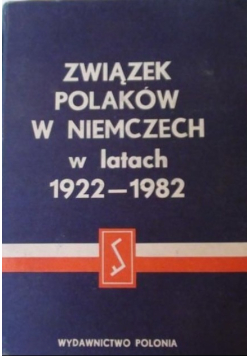 Związek Polaków w Niemczech w latach 1922 - 1982