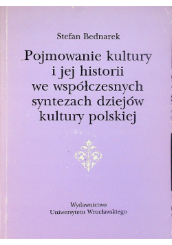 Pojmowanie kultury i jej historii we współczesnych syntezach dziejów kultury polskiej