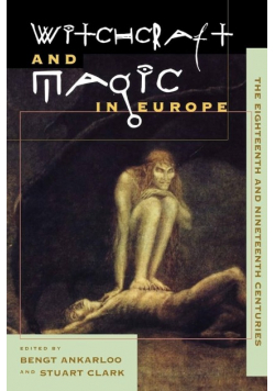 Witchcraft and Magic in Europe: The eighteenth and nineteenth centuries