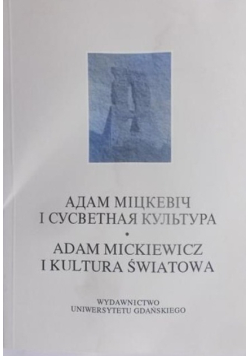 Adam Mickiewicz i kultura światowa